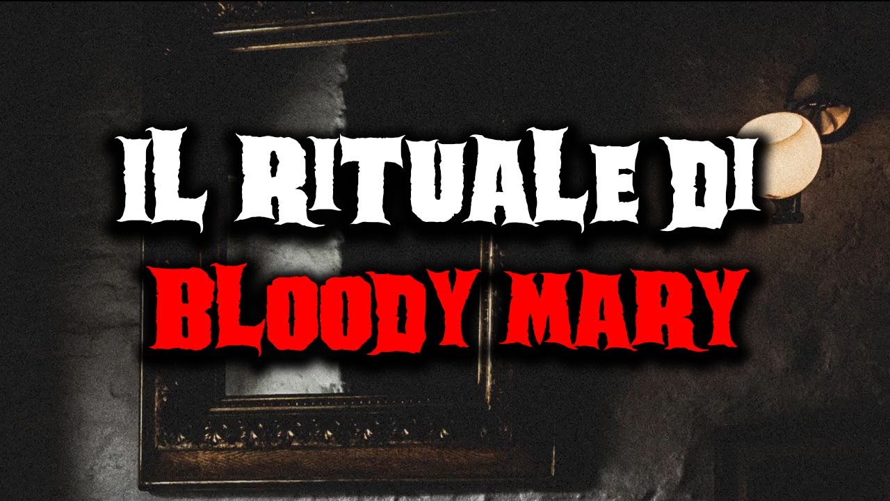 Il rituale di Bloody Mary e la sua leggenda - YouTube
