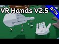 Roblox VR Hand V2.5 โรบล๊อคในโลกเสมือนจริง