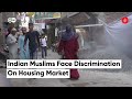 Indian muslims face discrimination on housing market