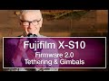 Fujifilm X-S10 Firmware 2.0 (Tethering & Gimbals)