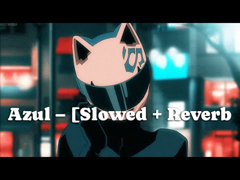 Azul – Guru Randhawa [Slowed + Reverb | Deep Vibes]