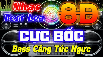 Nhạc TEST Loa Remix Cực Chuẩn 8D - LK Nhạc Disco REMIX Hải Ngoại - Bass Căng Tức Ngực Nghe Buồn Bực
