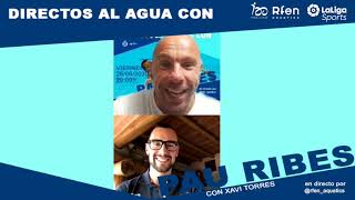 Directos al agua con PAU RIBES