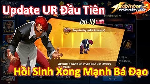 KOF AllStar Quyền Vương Chiến - Update UR Đầu Tiên Iori-Nộ Cực Bá | Mở Tứ Môn Team Lửa Và Cực Hạn