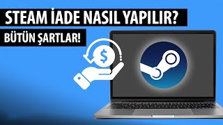 Steam İade Alma Nasıl Yapılır? [2023]