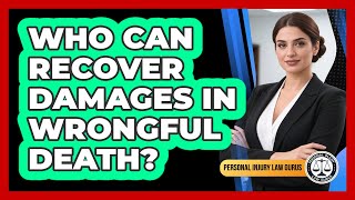 Who Can Recover Damages In Wrongful Death?