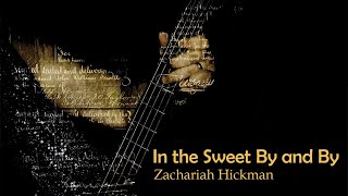 In the Sweet By and By - Zachariah Hickman Resimi