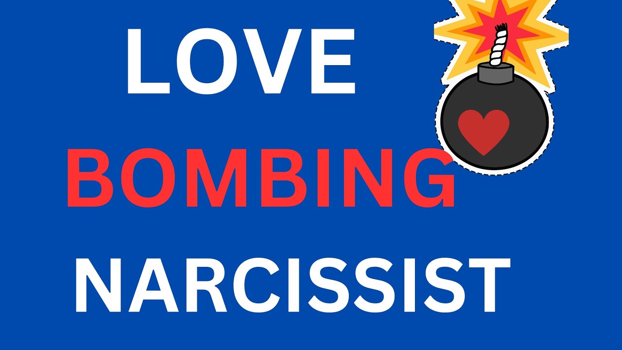 LOVE BOMBING NARCISSIST YouTube