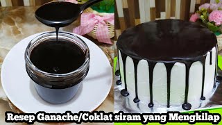 RESEP GANACHE ATAU COKLAT SIRAM YANG MENGKILAP | Newbie Harus Tau!!