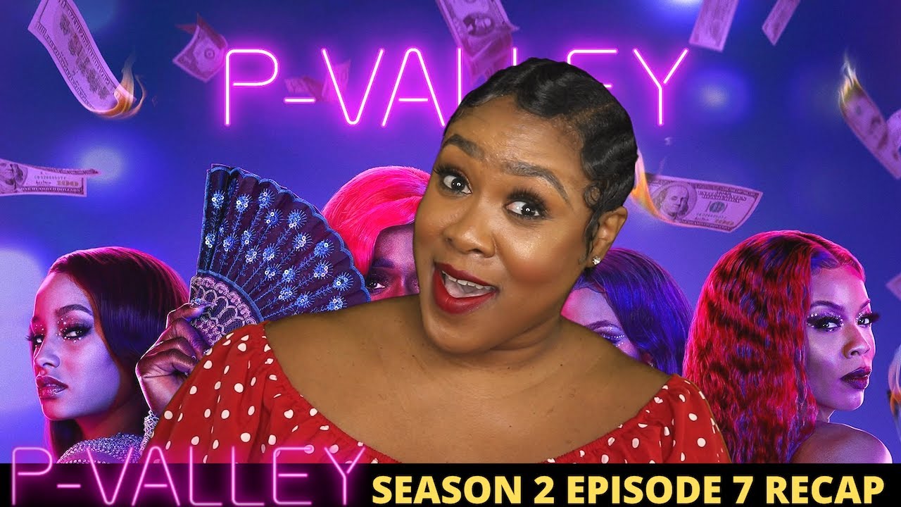 P Valley Season 2 Episode 7 Review & Recap- WELL FILL HIM UP!!