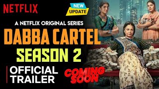 Dabba Cartel Season 2 Official Trailer Dabba Cartel 2 Web Series Release Date Update Netflix