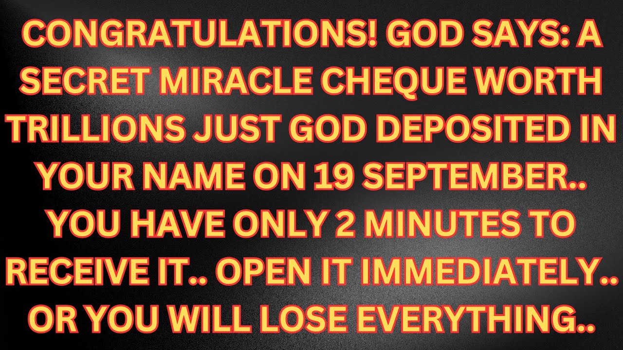 🤑🤑CONGRATULATIONS! GOD SAYS: A SECRET MIRACLE CHEQUE WITH TRILLIONS JUST GOT DEPOSITED IN YOUR NAME