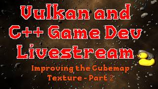 Vulkan and C++ Game Development - A General Refactor