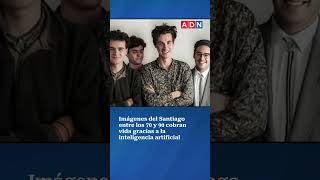 Imágenes Del Santiago Entre Los 70 Y 90 Cobran Vida Gracias A La Inteligencia Artificial