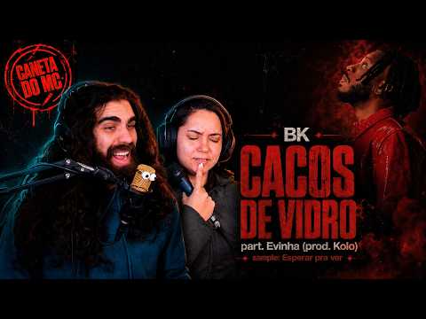 BK’ part. Evinha (prod. Kolo) - Cacos De Vidro - CANETA DO MC - Lucas Meira feat Carol
