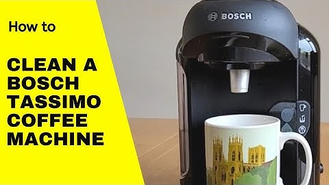 How to Clean a Bosch Tassimo Coffee Machine
