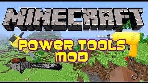 Minecraft Mod Showcase:Power Tools 1.7.2 with Download!