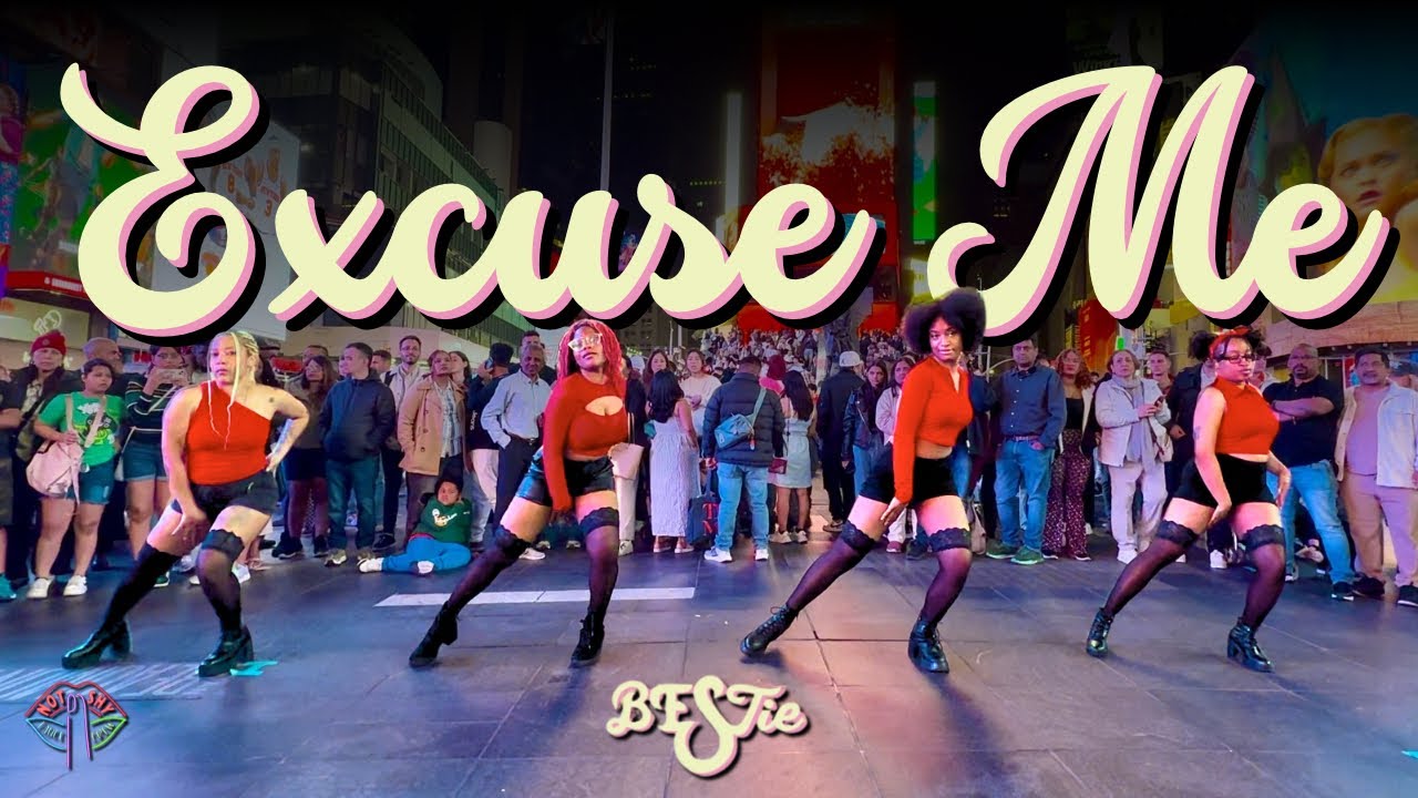 [KPOP IN PUBLIC NYC] BESTIE (베스티) - EXCUSE ME Dance Cover by Not Shy Dance Crew