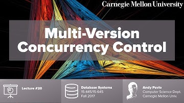 CMU Database Systems - 20 Multi-Version Concurrency Control (Fall 2017)