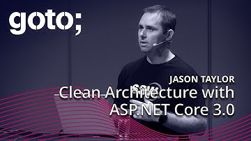 Clean Architecture with ASP.NET Core 3.0 • Jason Taylor • GOTO 2019