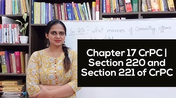 Chapter 17 CrPC | Section 220 and Section 221 of CrPC in Hindi