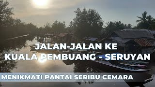 JALAN-JALAN KE KUALA PEMBUANG - SERUYAN | BONUS MENIKMATI PESONA PANTAI SERIBU CEMARA screenshot 5