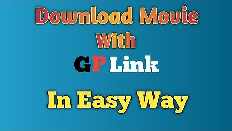 How to Download Movie From GP Links | Short & Easy Way