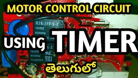 Motor control circuit using timer telugu nov 2021