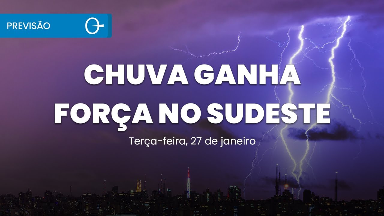Calor e chuva forte aumentam o risco de temporais no Sudeste nesta terça | Previsão 27/01/2026