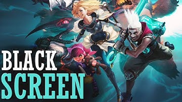 League of Legends – How to Fix Black Screen – Easy 2025  Guide