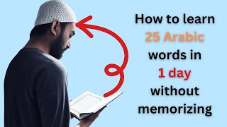 How To Learn 25 Arabic Words In 1 Day Without Memorizing
