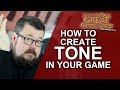 GREATGM: How to create TONE using different techniques for your role-playing games