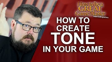 GREATGM: How to create TONE using different techniques for your role-playing games