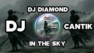 Dj diamond in the sky:Dj cantik