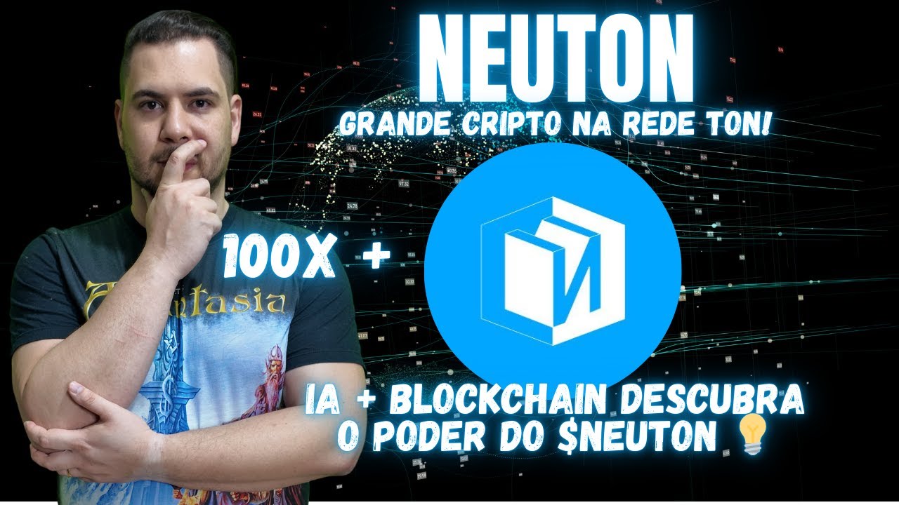 NEUTON - Essa criptomoeda na rede TON tem Potencial para 100X+ IA e  Blockchain Transformando a Web3