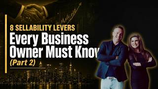 8 Sellability Levers Every Business Owner Must Know (Part 2)