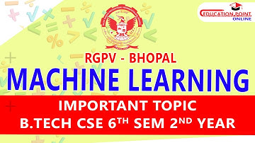RGPV Machine Learning Important Topic CSE 6th Sem 3rd Year