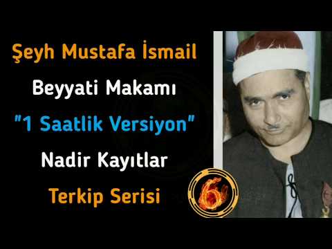 Şeyh Mustafa İsmail ~ Beyyati Makamı - 1 Saatlik! - Terkip Serisi 6