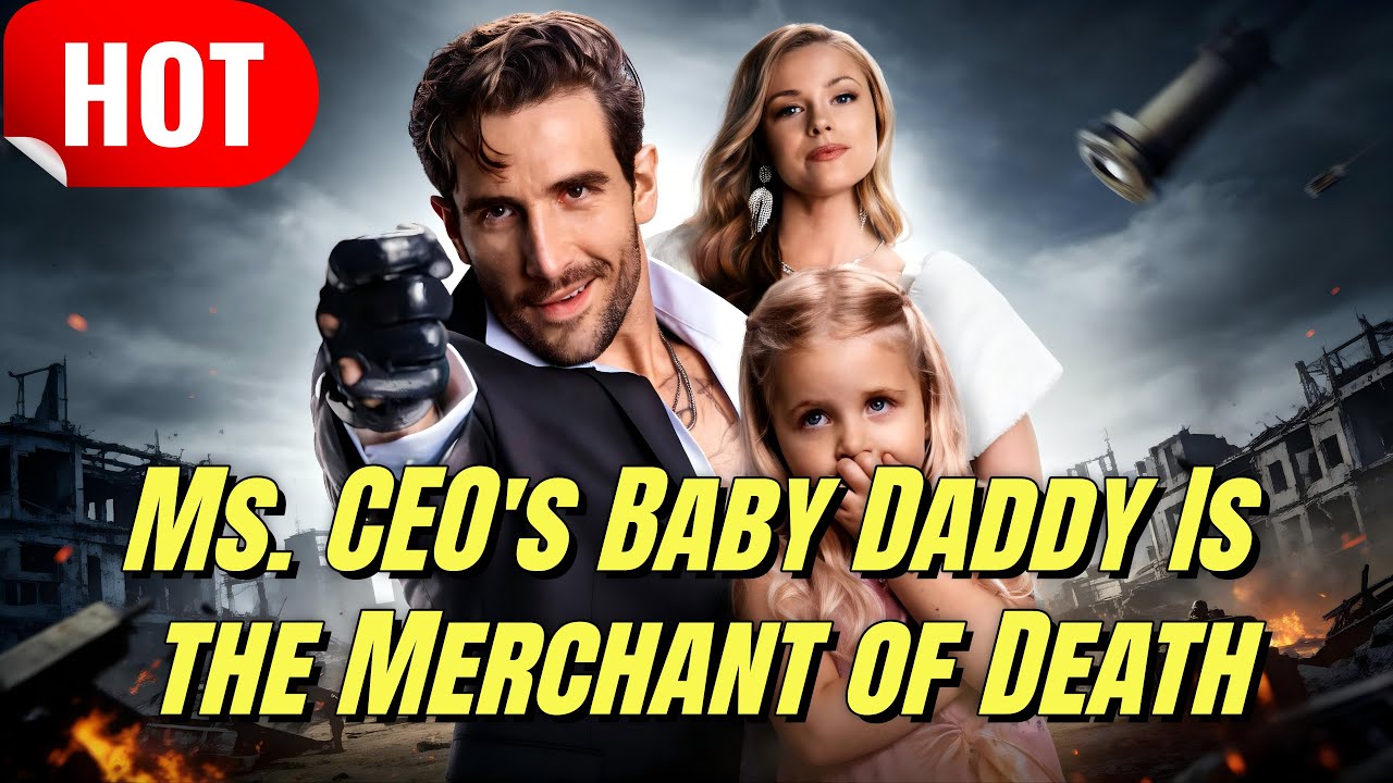 🔥Ms. CEO's Baby Daddy Is the Merchant of Death丨reelshorts drama
