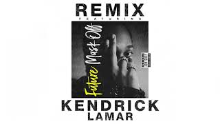 Future - Mask Off (Remix )Feat  Kendrick Lamar