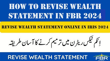 How to revise Wealth Statement in FBR | FBR Revision | How to correct wealth statement in IRIS FBR