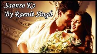 Saanso ko jeene ka cover by Raenit Singh | Arijit Singh|
