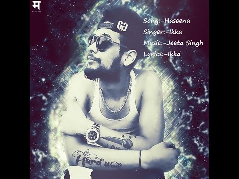 Haseena Ikka Feat Jeeta Singh Latest Song 2015