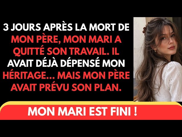 Trois jours après l'enterrement de mon père, mon mari Mark est resté chez lui en survêtement. « Pourquoi tu n'es pas au travail ? » lui ai-je demandé. « J'ai démissionné, ton héritage va nous...