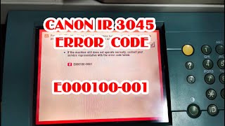 E000100 ERROR canon ir 3034 / E000100-0001 ERROR CODE PROBLEM