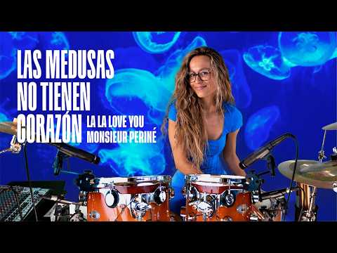 La La Love You y Monsieur Periné - Las medusas no tienen corazón (drum cover) | María Villaverde
