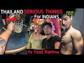 Thailand serious things for indians to know  bangkok pattaya deport 2023  hindi ye yaad rakhna