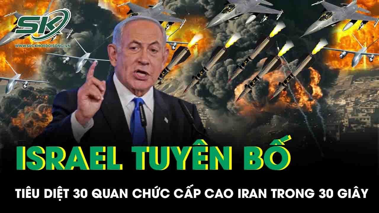 Israel tuyên bố tiêu diệt 30 quan chức cấp cao Iran trong 30 giây sau chiến dịch không kích