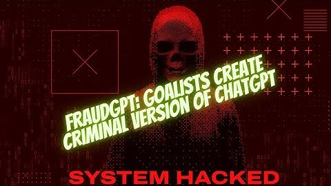 FraudGPT: goalists create criminal version of ChatGPT