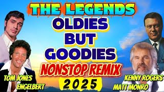 The Legend Oldies But Goodies Nonstop Remix 2025  Tom Jones X Engelbert X Matt Monro X Kenny Rogers